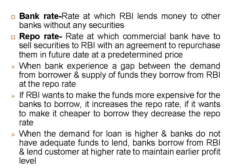  Ø Ø Ø Bank rate-Rate at which RBI lends money to other banks