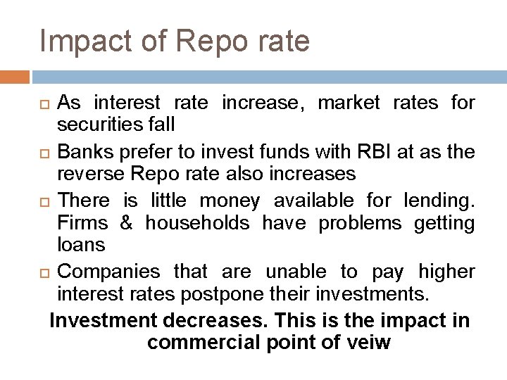 Impact of Repo rate As interest rate increase, market rates for securities fall Banks