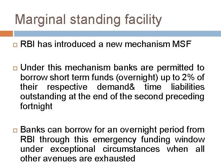 Marginal standing facility RBI has introduced a new mechanism MSF Under this mechanism banks