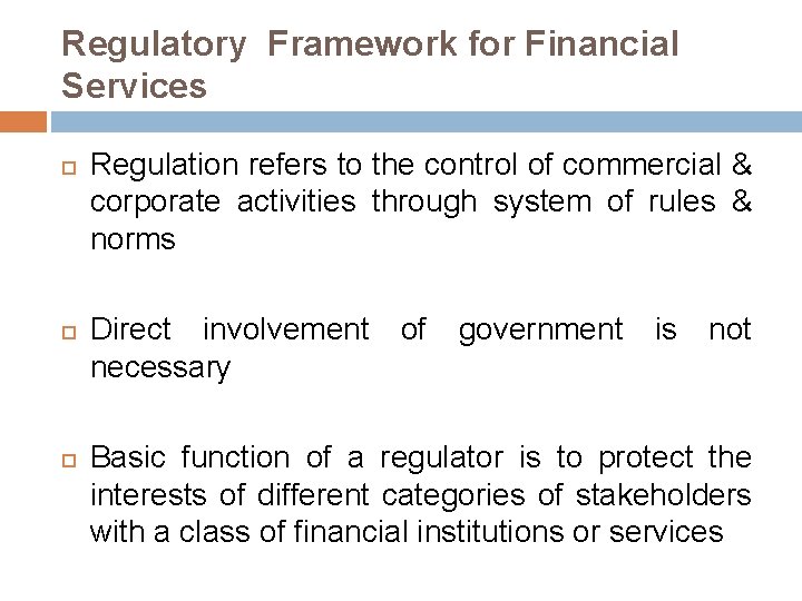 Regulatory Framework for Financial Services Regulation refers to the control of commercial & corporate