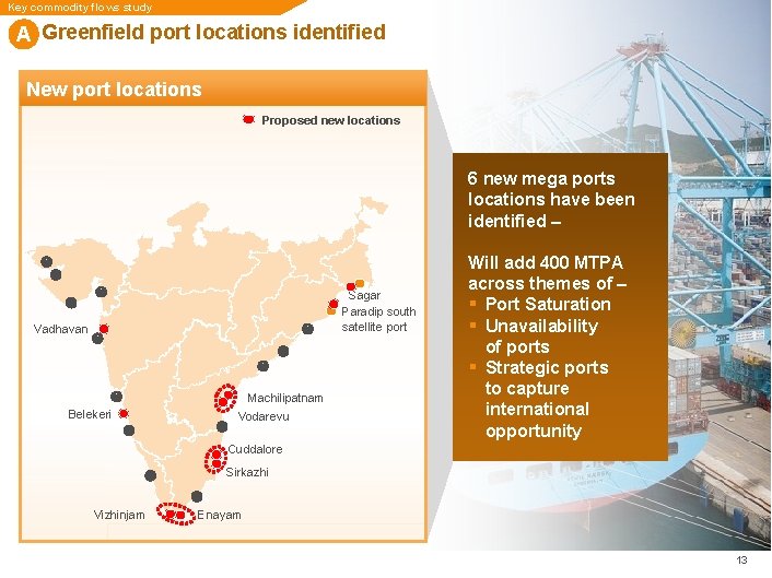 Key commodity flows study A Greenfield port locations identified New port locations Proposed new Key commodity flows study A Greenfield port locations identified New port locations Proposed new