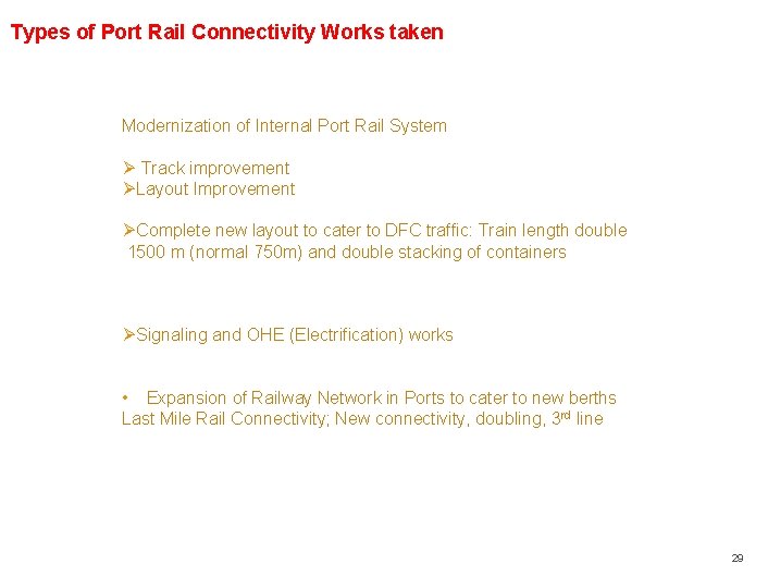 Types of Port Rail Connectivity Works taken Modernization of Internal Port Rail System Ø Types of Port Rail Connectivity Works taken Modernization of Internal Port Rail System Ø
