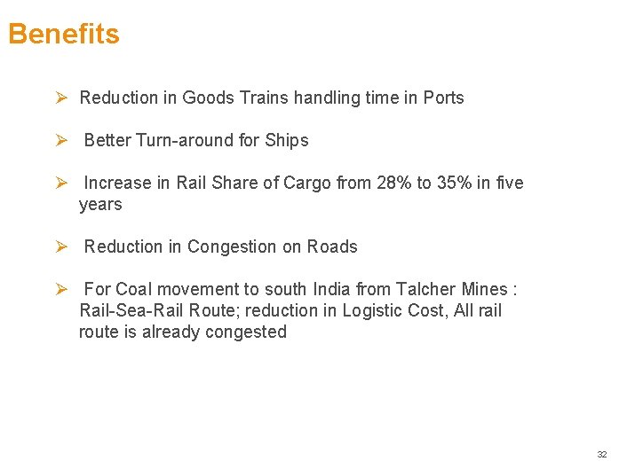 Benefits Ø Reduction in Goods Trains handling time in Ports Ø Better Turn-around for Benefits Ø Reduction in Goods Trains handling time in Ports Ø Better Turn-around for