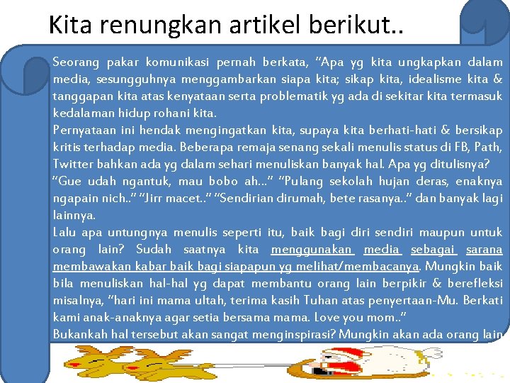 Kita renungkan artikel berikut. . Seorang pakar komunikasi pernah berkata, “Apa yg kita ungkapkan