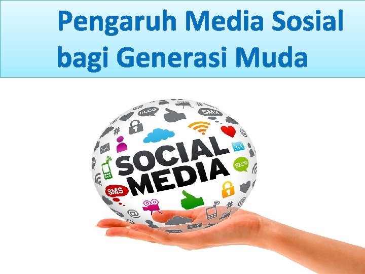 Pengaruh Media Sosial bagi Generasi Muda 