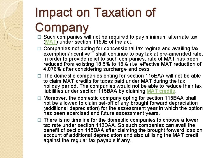Impact on Taxation of Company Such companies will not be required to pay minimum