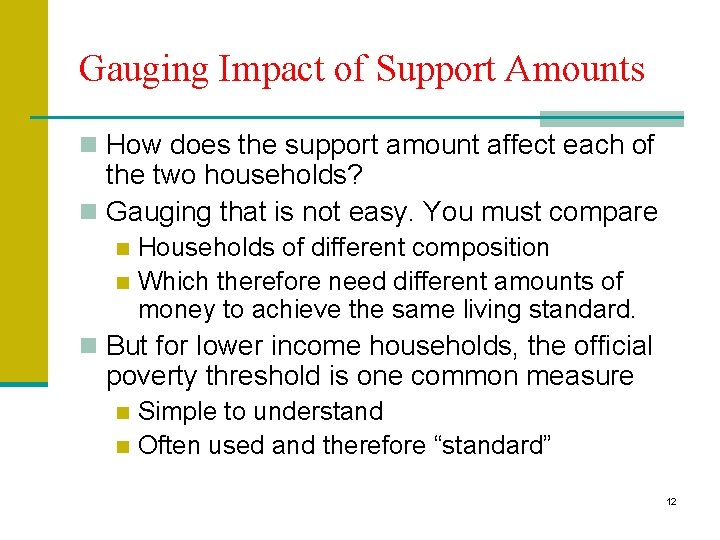 Gauging Impact of Support Amounts n How does the support amount affect each of Gauging Impact of Support Amounts n How does the support amount affect each of
