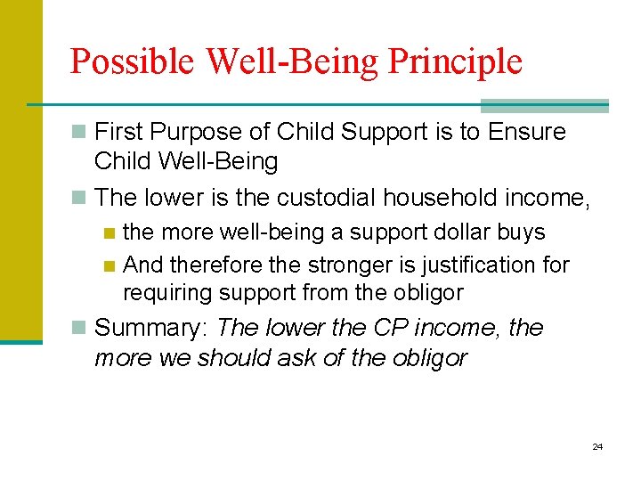 Possible Well-Being Principle n First Purpose of Child Support is to Ensure Child Well-Being Possible Well-Being Principle n First Purpose of Child Support is to Ensure Child Well-Being