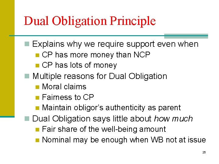 Dual Obligation Principle n Explains why we require support even when n CP has Dual Obligation Principle n Explains why we require support even when n CP has
