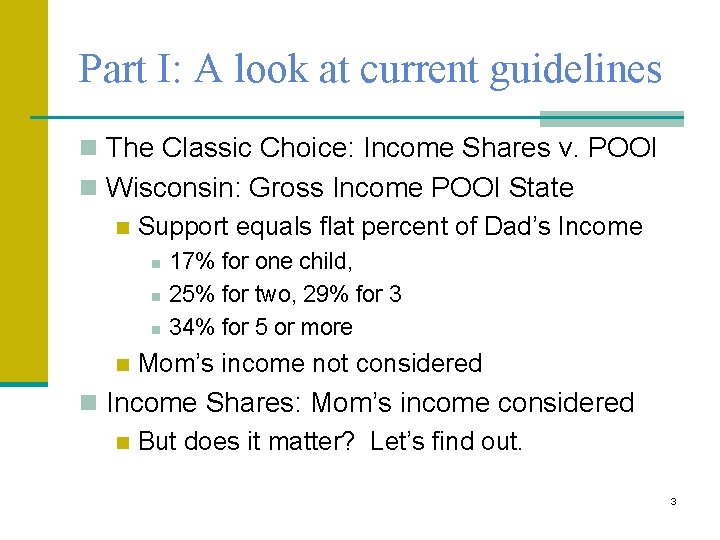 Part I: A look at current guidelines n The Classic Choice: Income Shares v. Part I: A look at current guidelines n The Classic Choice: Income Shares v.