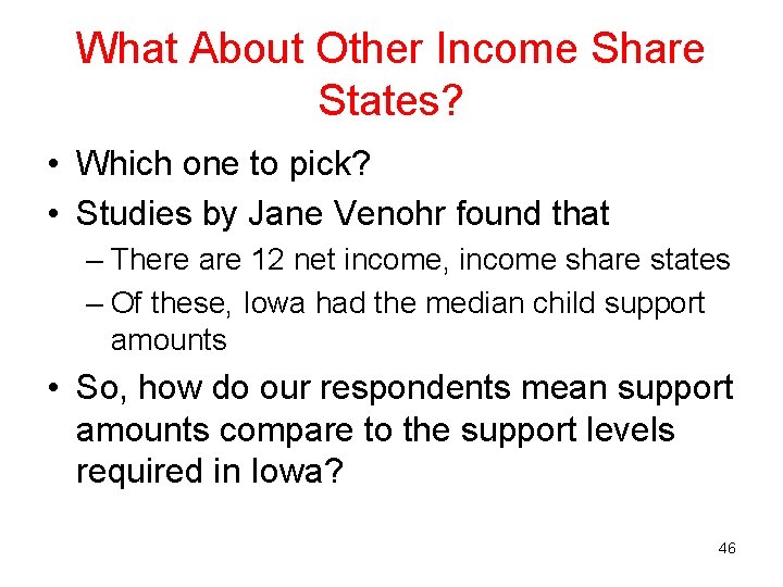 What About Other Income Share States? • Which one to pick? • Studies by What About Other Income Share States? • Which one to pick? • Studies by