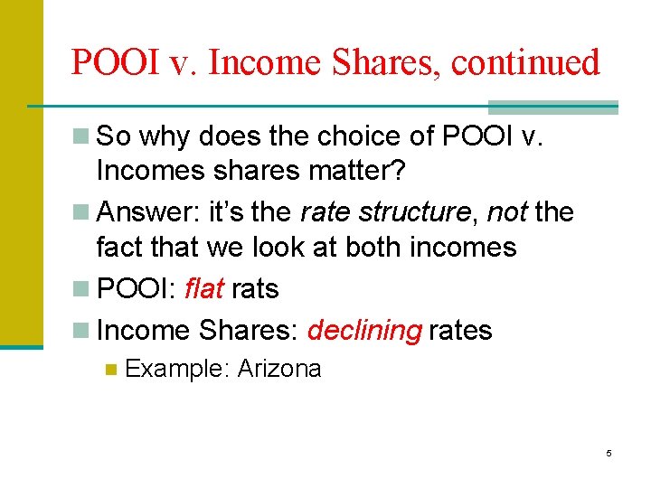 POOI v. Income Shares, continued n So why does the choice of POOI v. POOI v. Income Shares, continued n So why does the choice of POOI v.