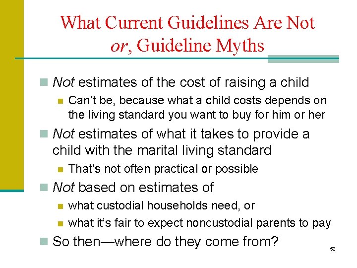 What Current Guidelines Are Not or, Guideline Myths n Not estimates of the cost What Current Guidelines Are Not or, Guideline Myths n Not estimates of the cost