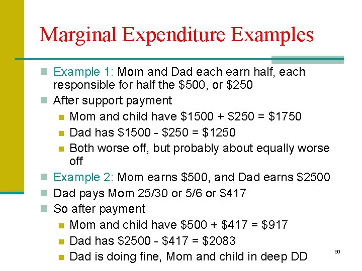 Marginal Expenditure Examples n Example 1: Mom and Dad each earn half, each n Marginal Expenditure Examples n Example 1: Mom and Dad each earn half, each n