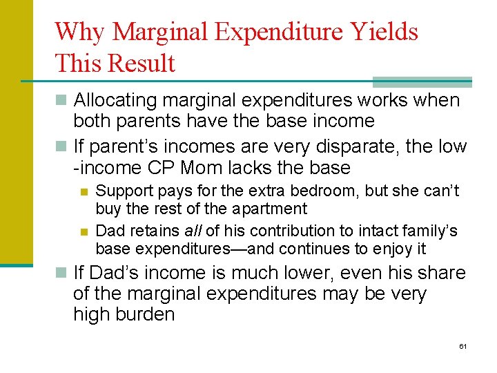 Why Marginal Expenditure Yields This Result n Allocating marginal expenditures works when both parents Why Marginal Expenditure Yields This Result n Allocating marginal expenditures works when both parents