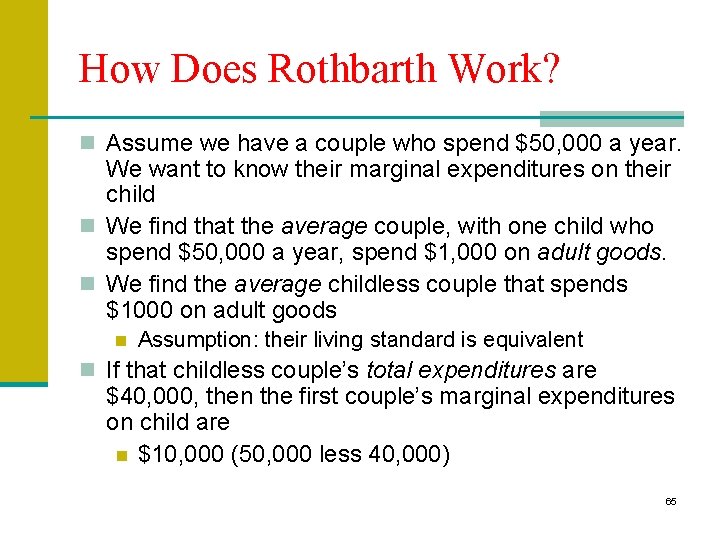 How Does Rothbarth Work? n Assume we have a couple who spend $50, 000 How Does Rothbarth Work? n Assume we have a couple who spend $50, 000