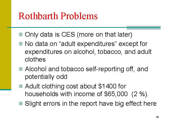 Rothbarth Problems n Only data is CES (more on that later) n No data Rothbarth Problems n Only data is CES (more on that later) n No data