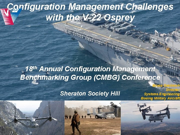 Configuration Management Challenges with the V-22 Osprey CMBG 2011 18 th Annual Configuration Management