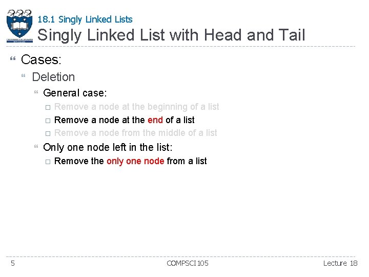 18. 1 Singly Linked Lists Singly Linked List with Head and Tail Cases: Deletion 18. 1 Singly Linked Lists Singly Linked List with Head and Tail Cases: Deletion