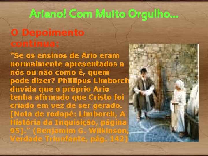 Ariano! Com Muito Orgulho. . . O Depoimento continua: "Se os ensinos de Ario Ariano! Com Muito Orgulho. . . O Depoimento continua: "Se os ensinos de Ario