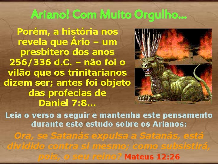 Ariano! Com Muito Orgulho. . . Porém, a história nos revela que Ário – Ariano! Com Muito Orgulho. . . Porém, a história nos revela que Ário –