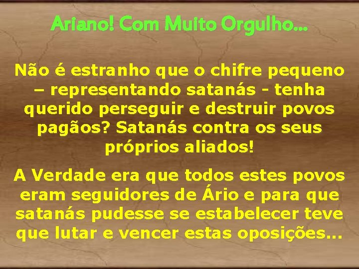 Ariano! Com Muito Orgulho. . . Não é estranho que o chifre pequeno – Ariano! Com Muito Orgulho. . . Não é estranho que o chifre pequeno –