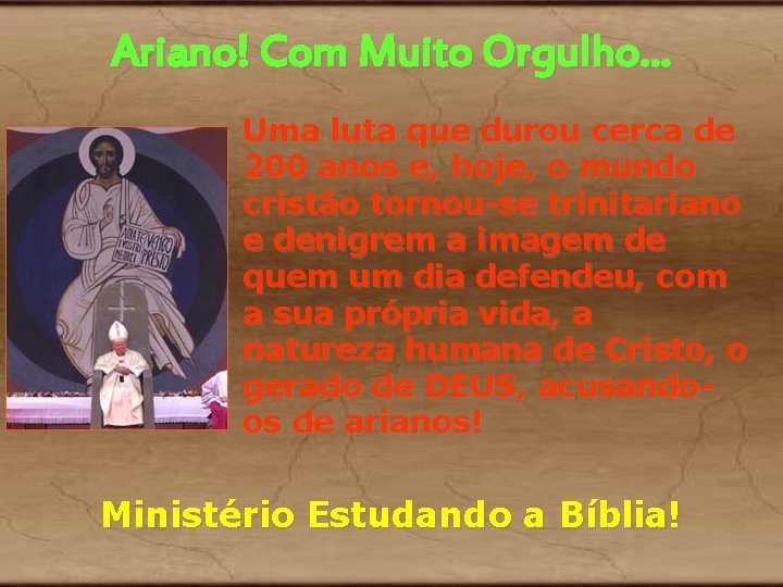 Ariano! Com Muito Orgulho. . . Uma luta que durou cerca de 200 anos Ariano! Com Muito Orgulho. . . Uma luta que durou cerca de 200 anos