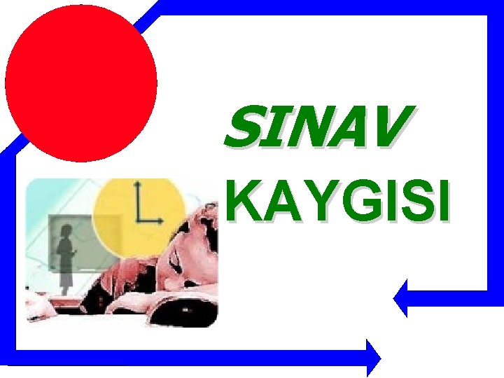 SINAV KAYGISI 