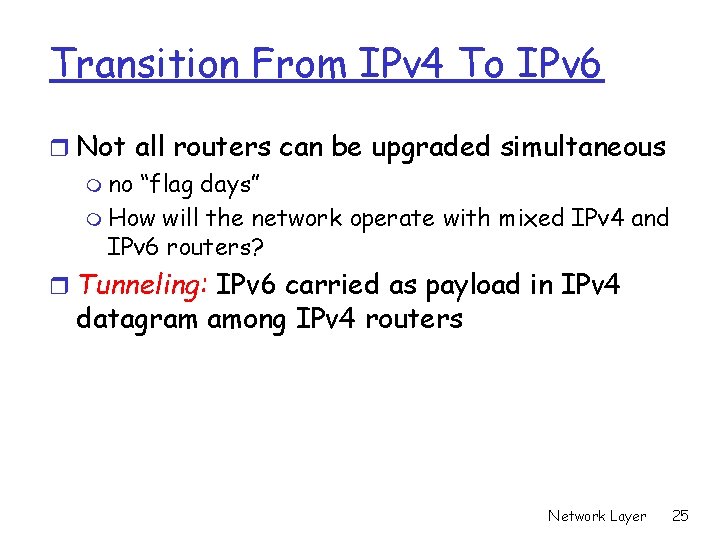 Transition From IPv 4 To IPv 6 r Not all routers can be upgraded