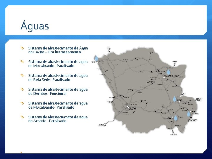 Águas Sistema de abastecimento de Água do Caxito – Em funcionamento Sistema de abastecimento