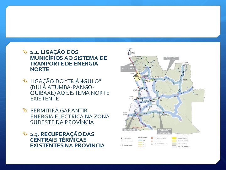  2. 1. LIGAÇÃO DOS MUNICÍPIOS AO SISTEMA DE TRANPORTE DE ENERGIA NORTE LIGAÇÃO