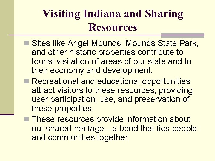 Visiting Indiana and Sharing Resources n Sites like Angel Mounds, Mounds State Park, and