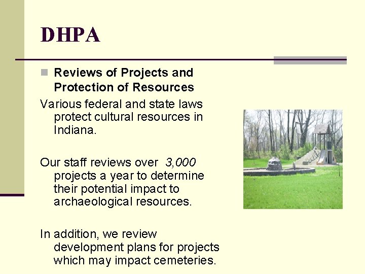 DHPA n Reviews of Projects and Protection of Resources Various federal and state laws
