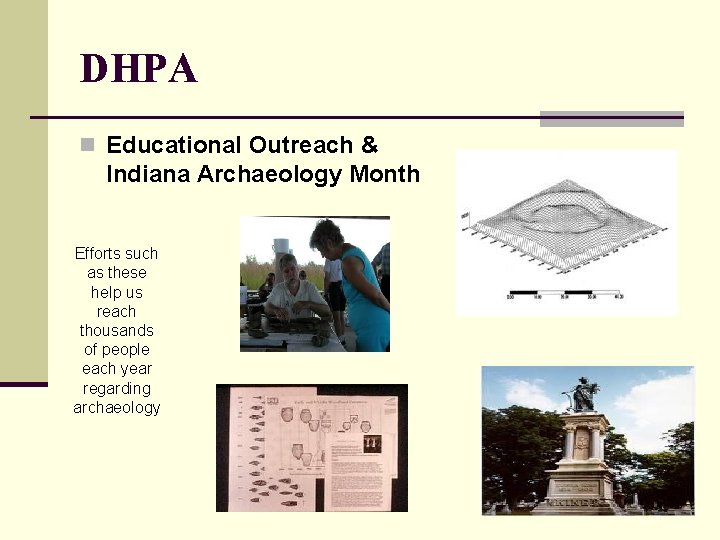 DHPA n Educational Outreach & Indiana Archaeology Month Efforts such as these help us