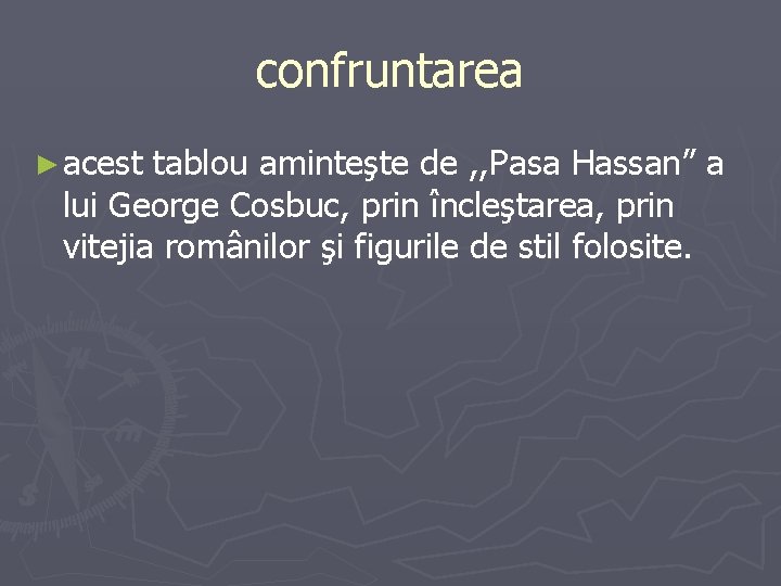 confruntarea ► acest tablou aminteşte de , , Pasa Hassan” a lui George Cosbuc,
