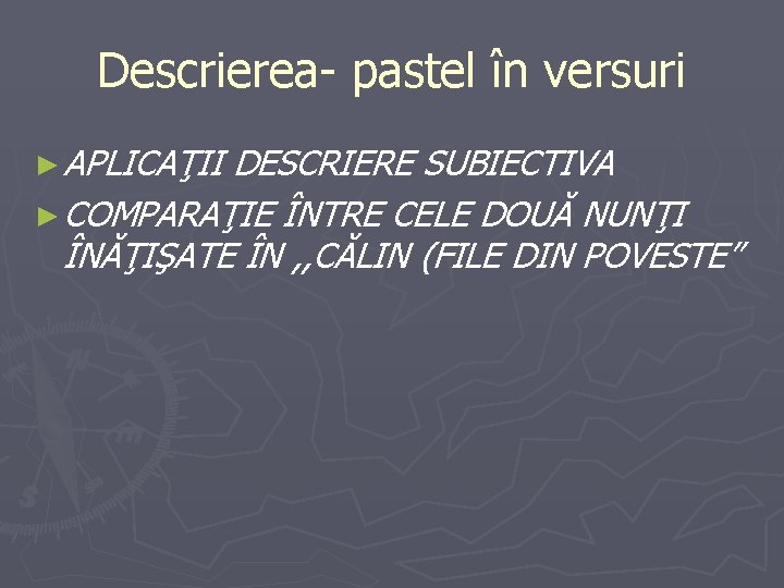 Descrierea- pastel în versuri ► APLICAŢII DESCRIERE SUBIECTIVA ► COMPARAŢIE ÎNTRE CELE DOUĂ NUNŢI