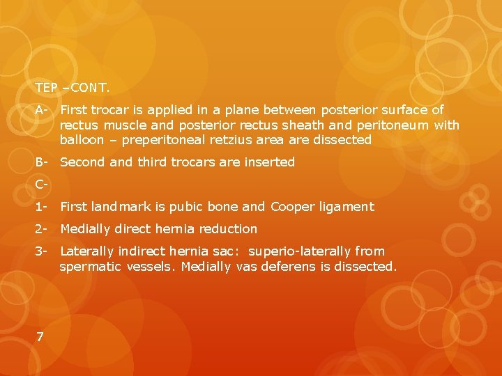 TEP –CONT. A- First trocar is applied in a plane between posterior surface of
