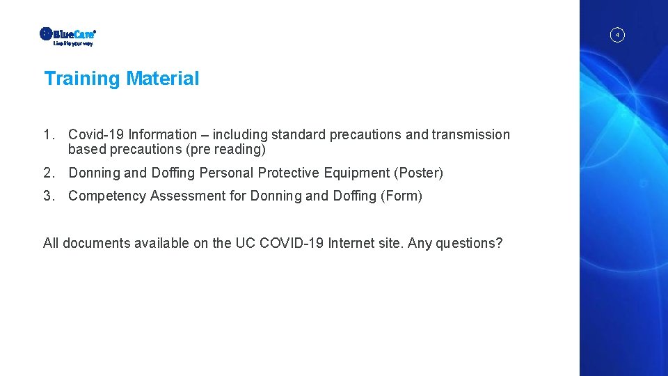 4 Training Material 1. Covid-19 Information – including standard precautions and transmission based precautions