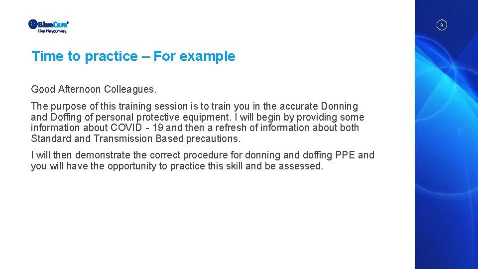 8 Time to practice – For example Good Afternoon Colleagues. The purpose of this