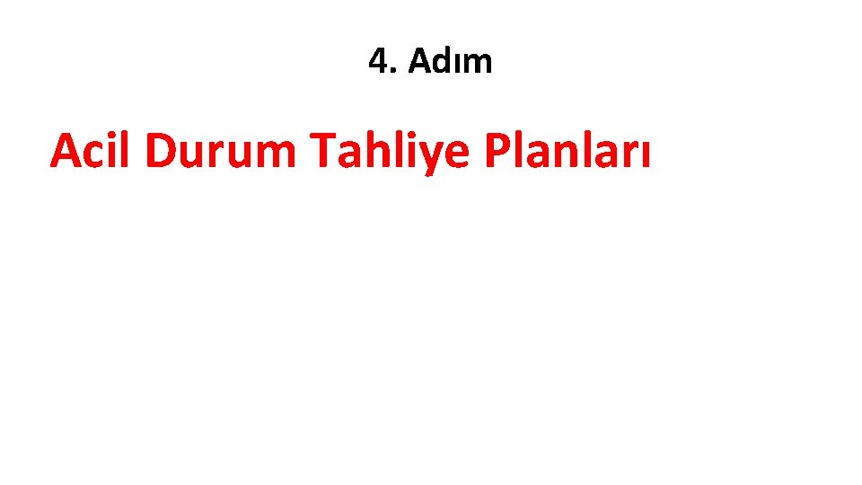 4. Adım Acil Durum Tahliye Planları 