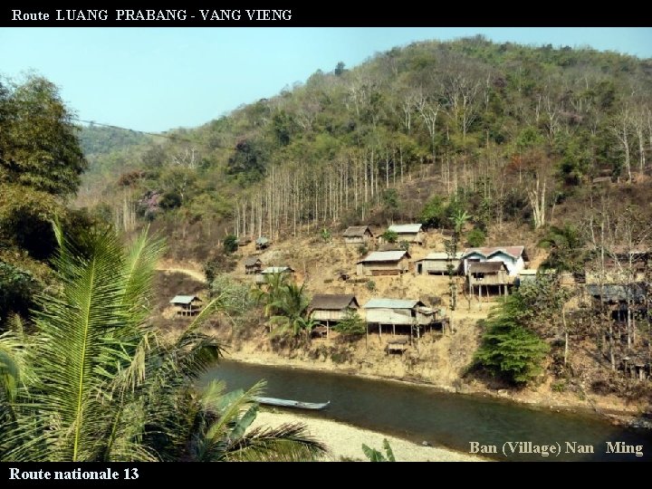 Route LUANG PRABANG - VANG VIENG Ban (Village) Nan Ming Route nationale 13 