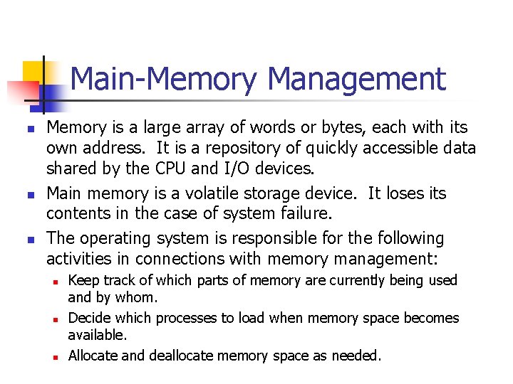 Main-Memory Management n n n Memory is a large array of words or bytes, Main-Memory Management n n n Memory is a large array of words or bytes,