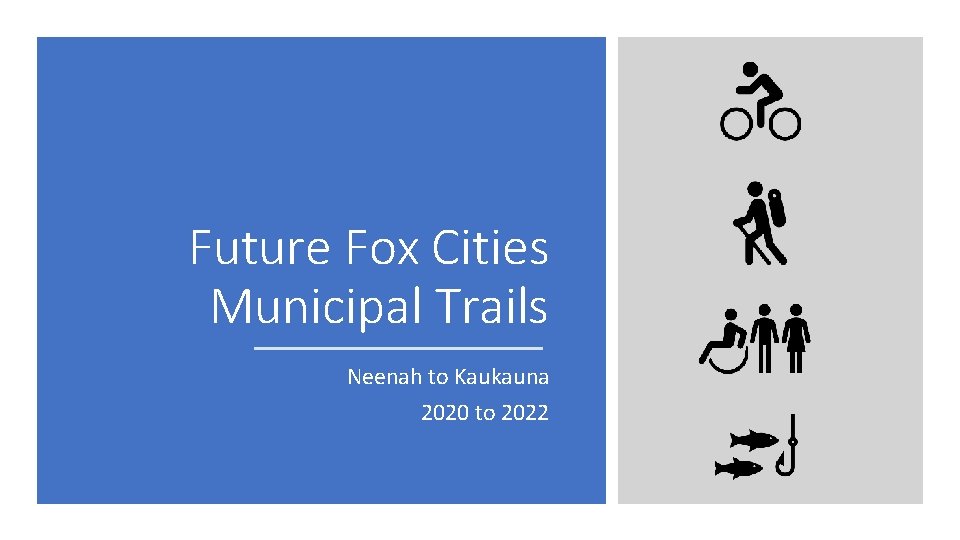 Future Fox Cities Municipal Trails Neenah to Kaukauna 2020 to 2022 