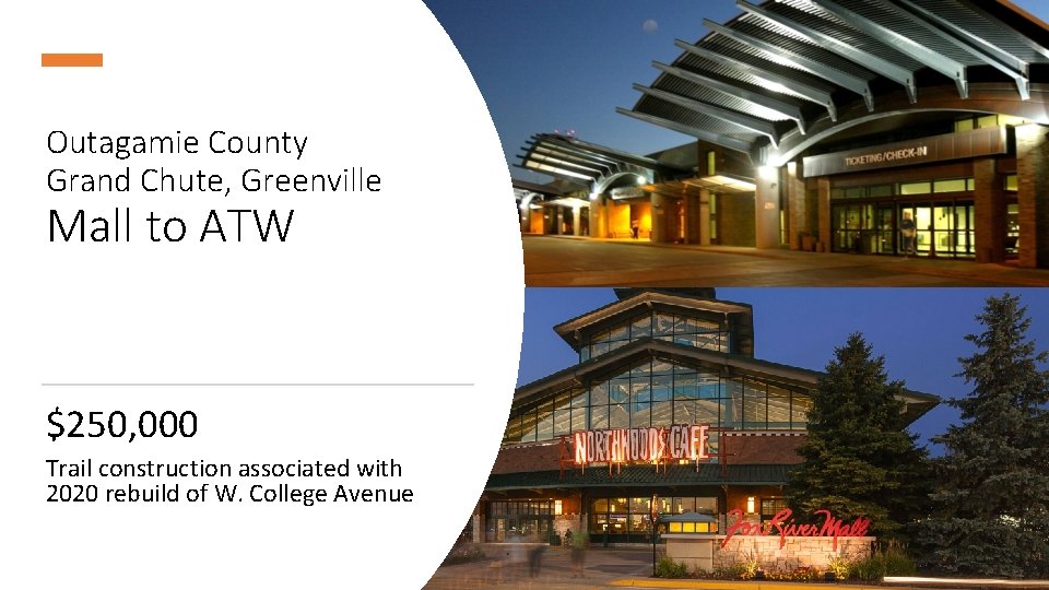 Outagamie County Grand Chute, Greenville Mall to ATW $250, 000 Trail construction associated with