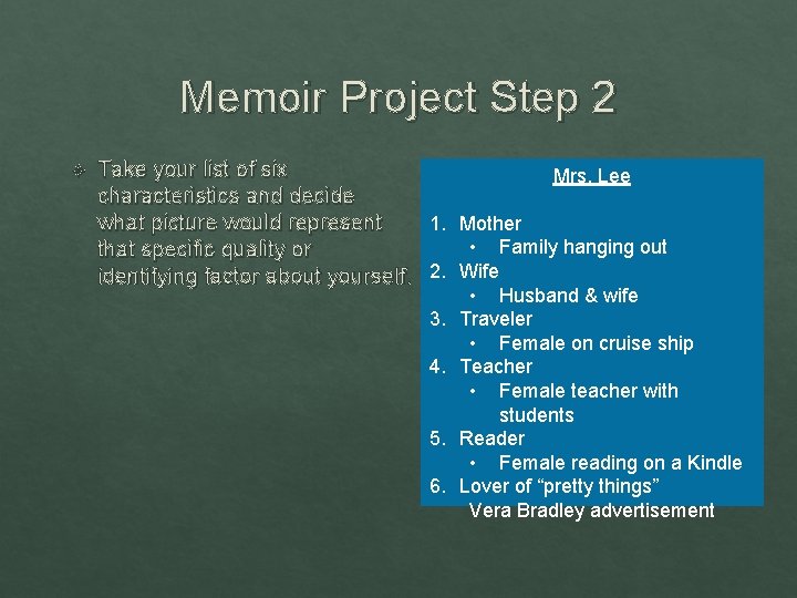Memoir Project Step 2 Take your list of six Mrs. Lee characteristics and decide