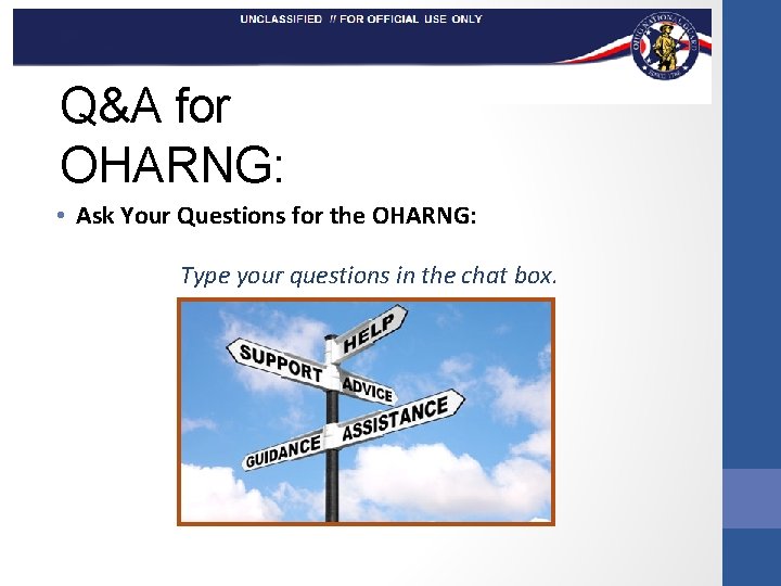Q&A for OHARNG: • Ask Your Questions for the OHARNG: Type your questions in