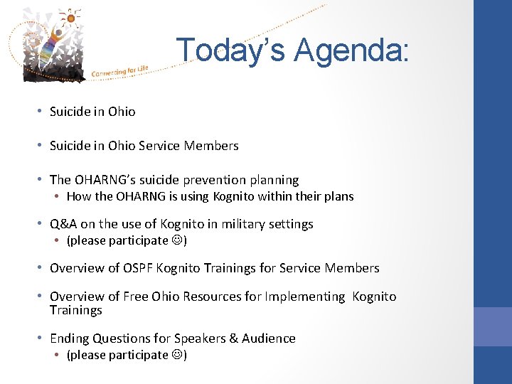 Today’s Agenda: • Suicide in Ohio Service Members • The OHARNG’s suicide prevention planning