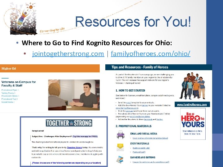 Resources for You! • Where to Go to Find Kognito Resources for Ohio: •