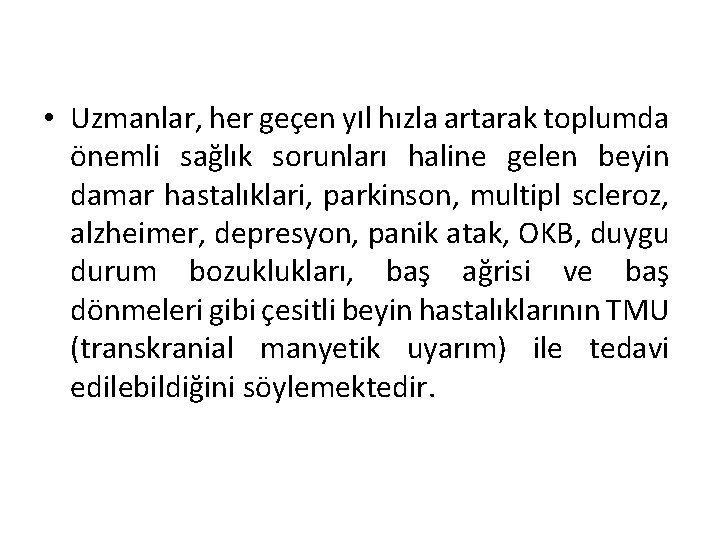  • Uzmanlar, her geçen yıl hızla artarak toplumda önemli sağlık sorunları haline gelen