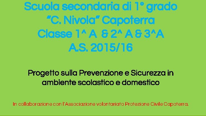 Scuola secondaria di 1° grado “C. Nivola” Capoterra Classe 1^ A & 2^ A